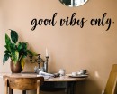 "Good Vibes Only" - Brush Script Calligraphic Lettering Vinyl Decal Wall Art Decor